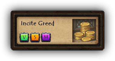 Incite Greed